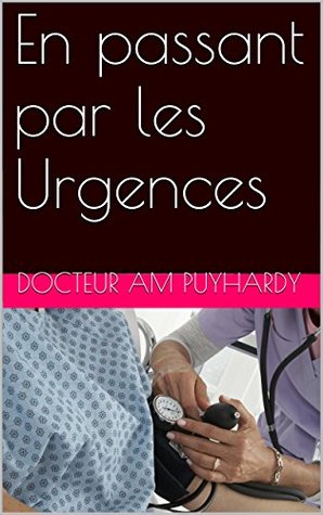 En passant par les Urgences (French Edition)