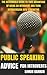 Public Speaking Advice for Introverts: The Actionable Guide to Take Advantage of Being an Introvert and Turn Introversion into Strengths (Introvert's Guide ... Advantage, Power, Personality Book 3)