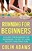 Running for Beginners: A Gu...