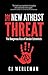 The New Atheist Threat by C.J. Werleman