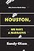 Houston, We Have a Narrative by Randy Olson Houston, We Have a Narrative by Randy Olson