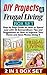 DIY Projects & Frugal Living Box Set: Step by Step Guide on How to Spend Less with 26 Extraordinary Tips and Suggestions on How to Improve Your Home and ... Books, Frugal Living Books, DIY projects,)
