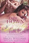 Low Down & Dirty ...