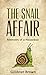 The Snail Affair: Memoirs o...