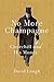 No More Champagne: Churchil...
