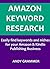 AMAZON KEYWORD RESEARCH: Easily find keywords and niches for your Amazon & Kindle Publishing Business