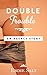 Double Trouble