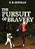 The Pursuit of Bravery