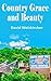 Country Grace and Beauty by David Weiskircher