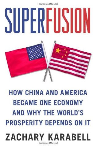 Superfusion: How China and America Became One Economy and Why the World's Prosperity Depends on It (Hardcover)