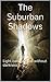 The Suburban Shadows (The Suburban Saga Book 5)