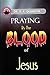 Praying by the Blood of Jesus by D.K. Olukoya