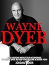 Wayne Dyer: Best Lessons About Self-Acceptance By Wayne Dyer To Help You Become A Better You! (Master Success and Inner Peace)
