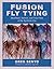 Fusion Fly Tying: Steelhead, Salmon, and Trout Flies of the Synthetic Era
