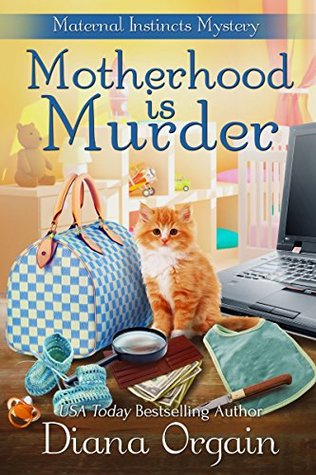 Motherhood is Murder (Maternal Instincts Mystery, #2)