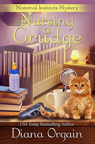 Nursing A Grudge (Maternal Instincts Mystery, #4)