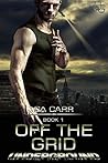 Off the Grid by Cassandra Carr