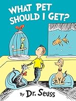 What Pet Should I Get? (Classic Seuss)