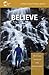 Believe! Meeting Jesus in Scripture: A Catholic Guide for Small Groups
