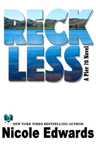 Reckless (Pier 70, #1)