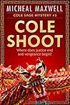 Cole Shoot (Cole Sage Mystery #5) Cole Shoot (Cole Sage Mystery #5)