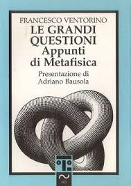 Le grandi questioni. Appunti di metafisica