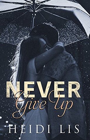 Never Give Up (Kindle Edition)