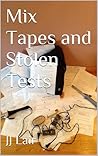 Mix Tapes and Stolen Tests (Mix Tape #2)