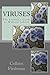 Viruses: What Doesn't Kill Them Makes Us Weaker (The Layman's Guide to Medical School Book 1)