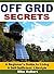 Off Grid Secrets: A Beginner's Guide to Living a Self-Sufficient Lifestyle