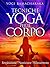 Tecniche Yoga per il corpo - Respirazione - Nutrizione - Rilassamento (Italian Edition)