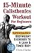 15-Minute Calisthenics Workout for Beginners by Chris    Clarke