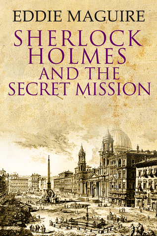 Sherlock Holmes and the Secret Mission (Kindle Edition)
