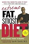 Extreme Fat Smash Diet: With More Than 75 Recipes