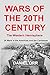Wars of the 20th Century - ...