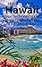 How to Visit Hawaii: Frugal Tips for Visiting and Living in Paradise Focusing on the Island of Oahu