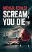 Scream, You Die