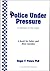 Police Under Pressure by Roger Peters