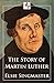 The Story of Martin Luther