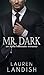 Mr. Dark 1 by Lauren Landish