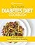 The Essential Diabetes Diet Cookbook by Quick Start Guides