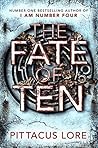 The Fate of Ten by Pittacus Lore The Fate of Ten by Pittacus Lore