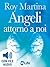 Angeli attorno a noi by Roy Martina