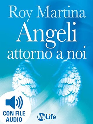 Angeli attorno a noi (Italian Edition)