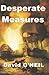 Desperate Measures by David O'Neil
