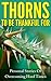 Thorns To Be Thankful For by Rachel Rofe
