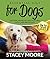 Essential Oils for Dogs: Natural Remedies and Natural Dog Care Made Easy: Includes Essential Oils for Puppies and K9's
