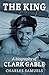 The King: A Biography of Clark Gable