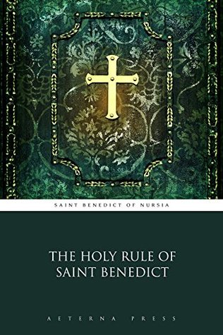 The Holy Rule of Saint Benedict (Illustrated)