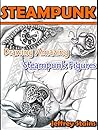 STEAMPUNK: Drawing Amazing Steampunk Figures!
